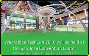  Wearables TechCon 2016 will be held at the San Jose Convention Center 150 West San Carlos Street, San Jose, CA 95113